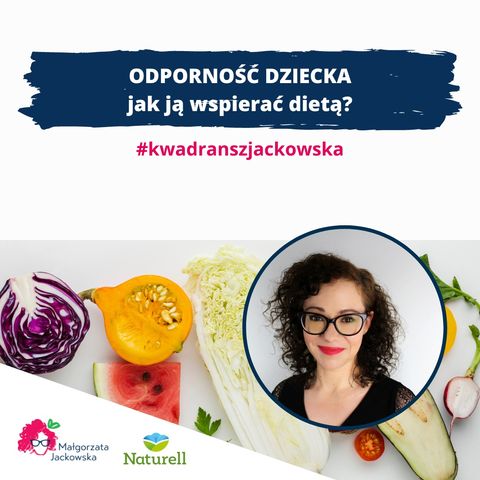 Odporność a dieta dziecka #kwadranszjackowska z Naturell #61