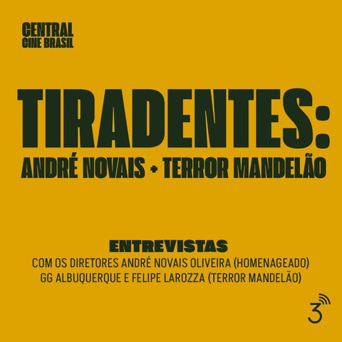 Cine #208 - Tiradentes: André Novais + Terror Mandelão