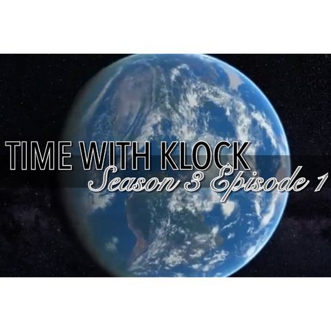 Time With Klock Season 3 Episode 1
