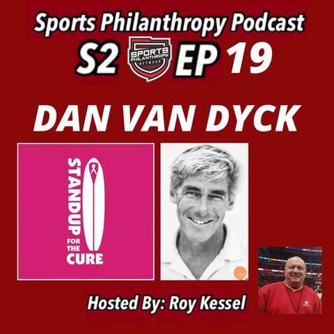 S2:EP19 Dan Van Dyck, Stand Up For The Cure