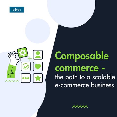 Composable commerce - the path to a scalable  e-commerce business!