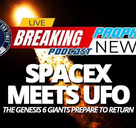 NTEB PROPHECY NEWS PODCAST: Elon Musk's SpaceX Dragon Falcon 9 Rocket Reaches Outer Space Only To Be Greeted By UFO, Says NASA