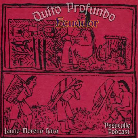 EP 03 - Quito (Ecuador) Profundo - ¿Qué era Quito?