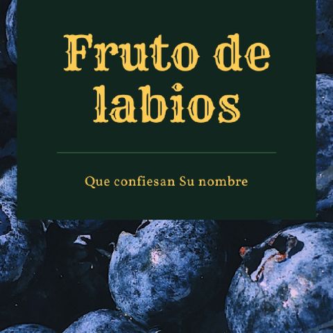 Episode 17 - Fruto De Labios