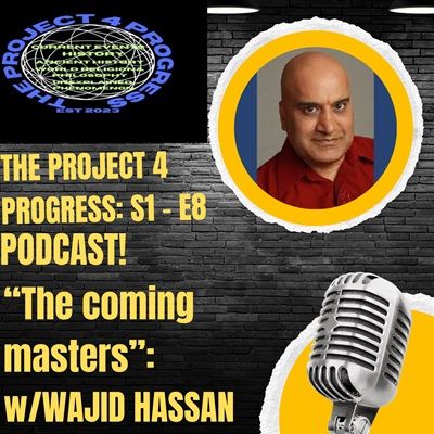 S1-E8 UFO SERIES - THE COMING MASTERS PT1 with WAJID HASSAN