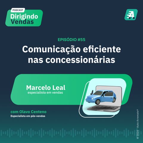 #55 - Comunicação eficiente nas concessionárias