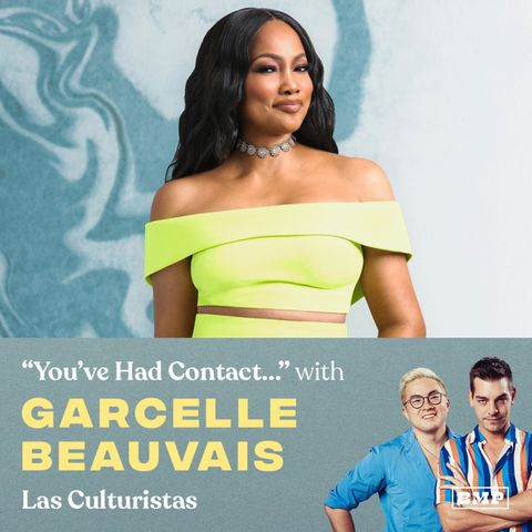 "You've Had Contact..." (w/ Garcelle Beauvais)