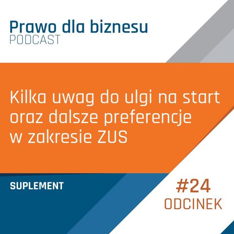 Kilka uwag do ulgi na start oraz dalsze preferencje w zakresie ZUS - Suplement