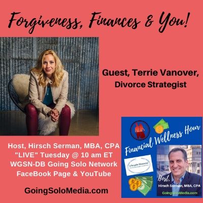 Forgiveness, Finances & You! - Terrie Vanover, Divorce Strategist