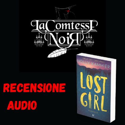 Audio Recensione 💀🖤 Lost Girl di Holly Kammier