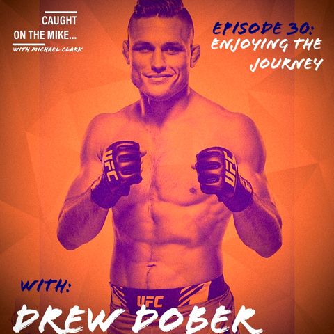 "Enjoying the Journey" with UFC's Drew Dober