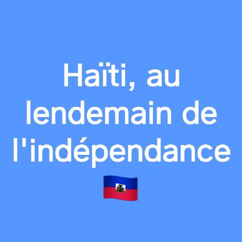 Haiti au lendemain de L'indépendance.