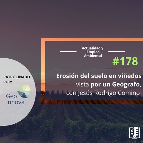 Erosión del suelo en viñedos vista por un Geógrafo, con Jesús Rodrigo Comino #178