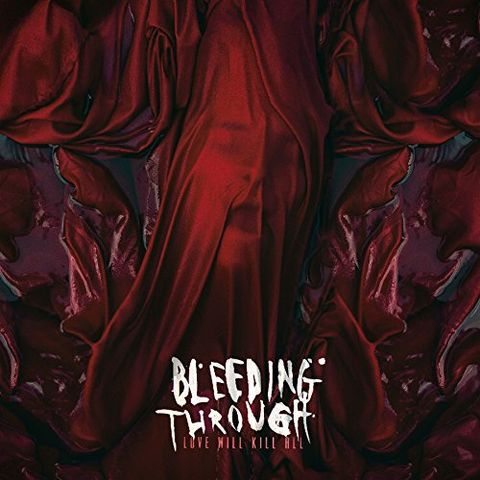 Metal Hammer of Doom: Bleeding Through: Love Will Kill All Review