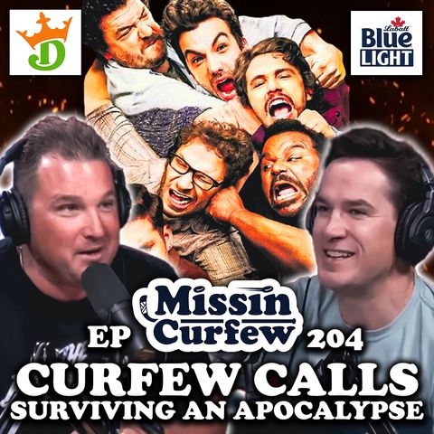 204. Curfew Calls: Can Missin Curfew Survive an Apocalypse?