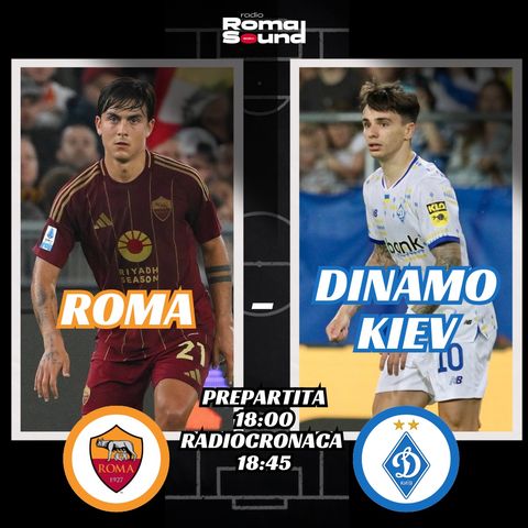 Roma-Dinamo Kiev 1-0 - Radiosintesi di Radio Roma Sound 90FM