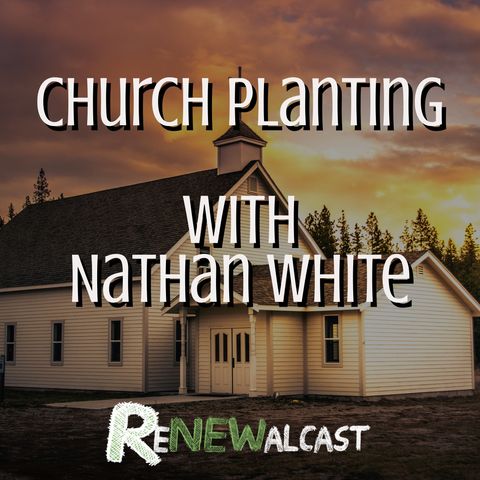 Church Planting with Nathan White