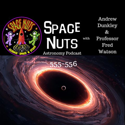 Primordial Black Holes, Murchison Upgrades & the New Space Race| SN555-556