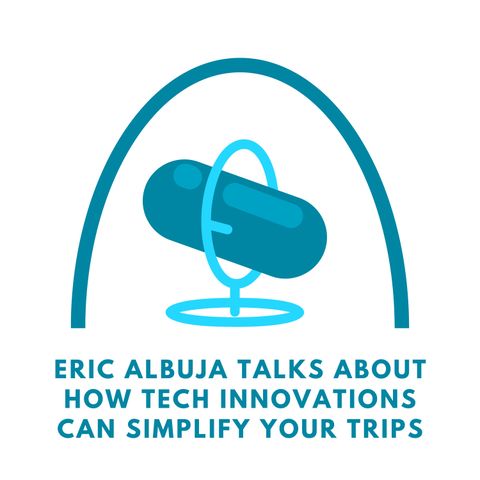 Eric Albuja Talks About How Tech Innovations Can Simplify Your Trips