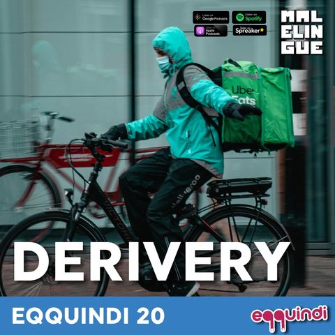Eqquindi #20 - Derivery