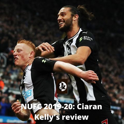 NUFC's 2019-20 campaign: Ciaran Kelly's review