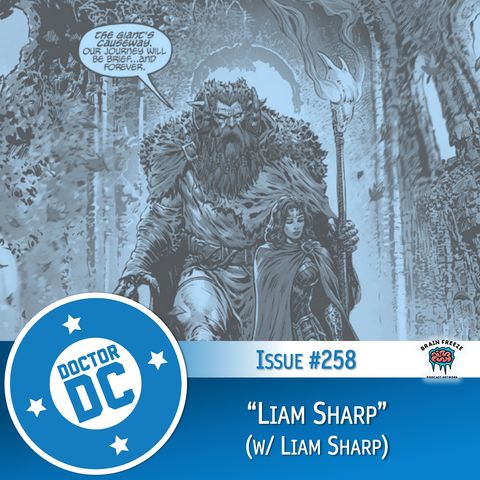 Issue #258 - “Liam Sharp” (w/ Liam Sharp)