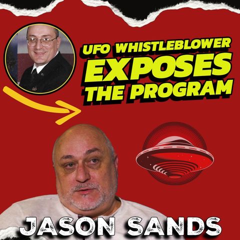 "Shadows of Secrets: UFO Whistleblower Jason Sands Exposes Role in "The Program"