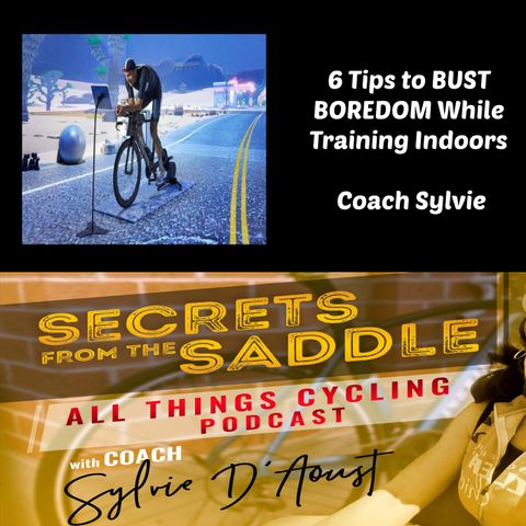 316. 6 Tips to BUST BOREDOM While Training Indoors | Coach Sylvie
