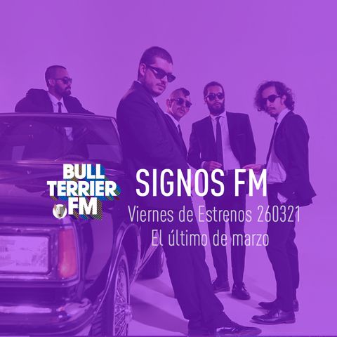 SignosFM #909 Viernes de Estrenos #TemazosDeMarzo