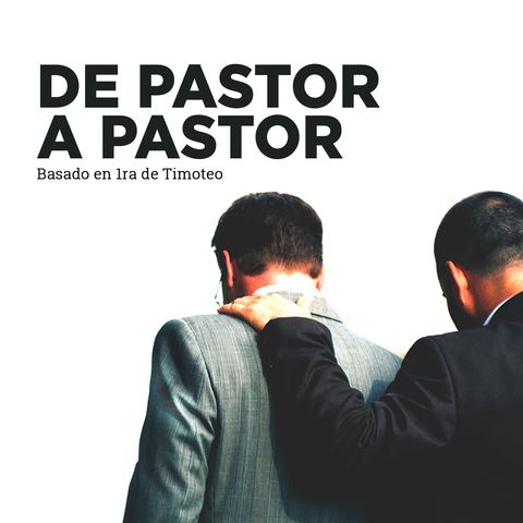 1era Timoteo | De pastor a pastor: Evitando el naufragio | Natanael Gil