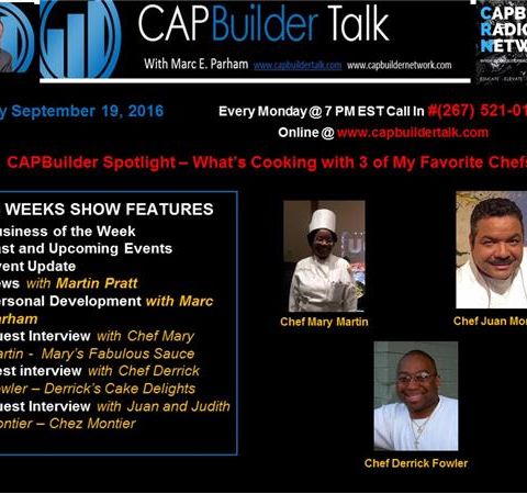 CAPBuilder Talk w/Marc Parham -  What's Cooking with 3 of My Favorite Chefs
