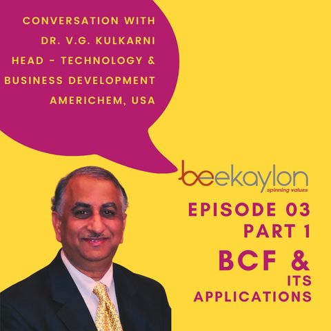 BCF and its applications - In conversation with Dr. VG Kulkarni of Americhem (Part 1)