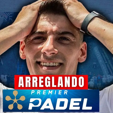 "NO TIENE SENTIDO que los MAJORS sean ASÍ..." | Mejoras del circuito PREMIER | PADEL UP