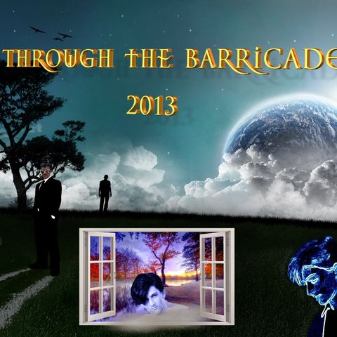 THROUGH THE BARRICADES 2013