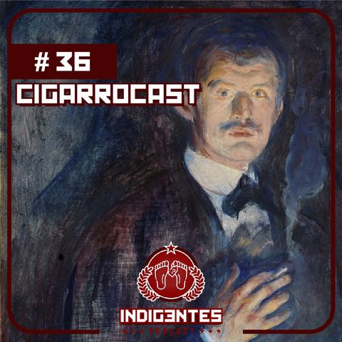 #36 - Cigarrocast