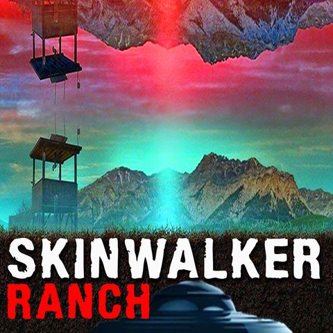 SKINWALKER RANCH - Mysteries with a History