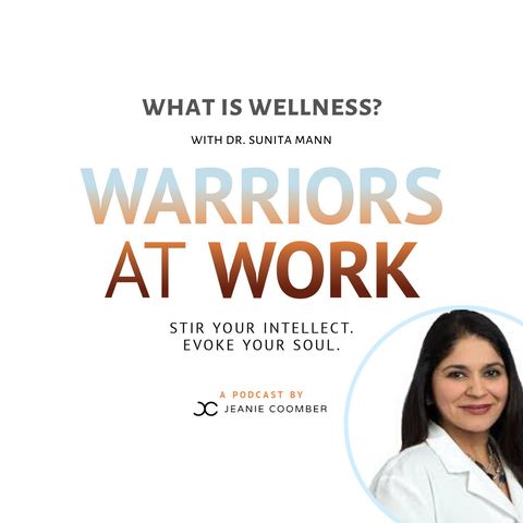 "What is Wellness?" Featuring Dr. Sunita Mann