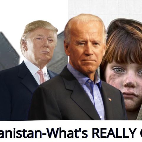 Afghanistan-What's going on? THE REAL TRUTH!!