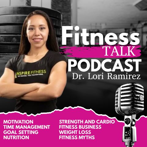 Welcome To Fitness Talk With Dr. Lori Ramirez