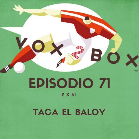 Episodio 71 (2x41) - Taca el Baloy