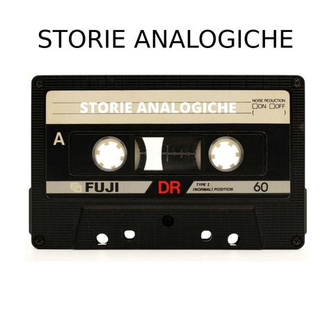 STORIE ANALOGICHE EP 4