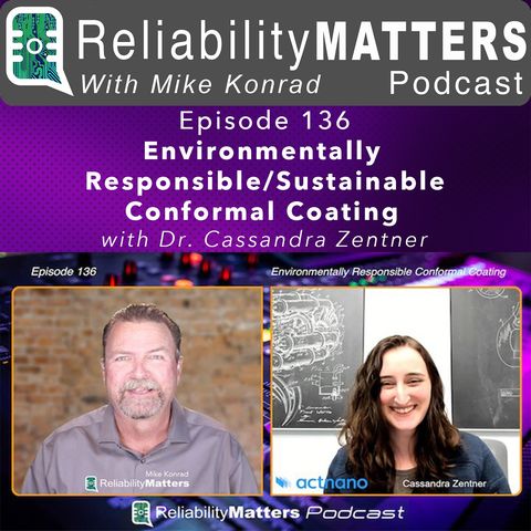 Episode 136: Environmentally Responsible/Sustainable Conformal Coating with Dr. Cassandra Zentner