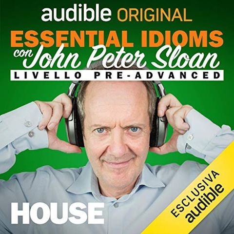 Essential idioms. House - John Peter Sloan