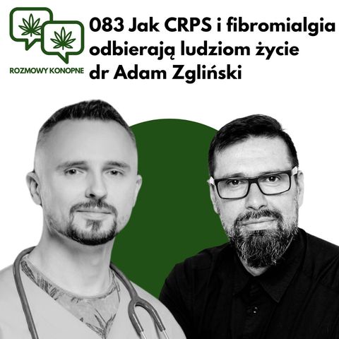 CRPS i fibromialgia — dr Adam Zgliński o leczeniu bólu przewlekłego konopiami (odc. 083)