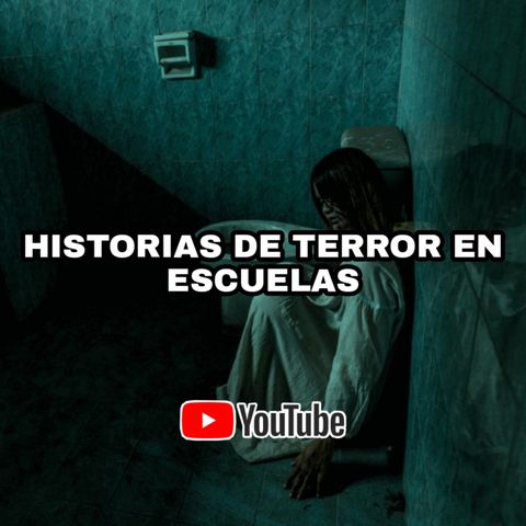 #36 - Relatos de terror en ESCUELAS