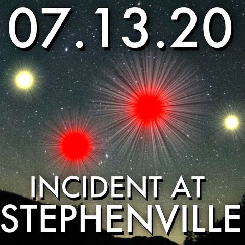 Incident at Stephenville | MHP 07.13.20.