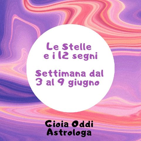 Andamenti stellari dal 3 al 9 giugno