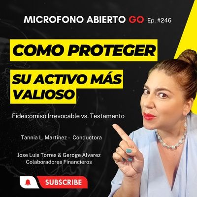 COMO PROTEGER SU ACTIVO MAS VALIOSO | MICROFONO ABIERTO GO | Ep.246