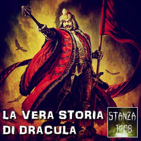 LA VERA STORIA DI DRACULA (Stanza 1408 Podcast)
