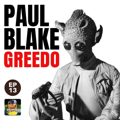 13 - Paul Blake - The Man Behind Greedo's Mask